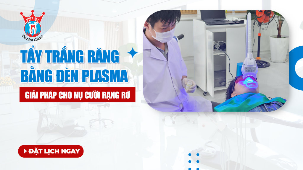 Tẩy trắng răng đèn Plasma tại Gia Lai